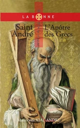 Saint André, l'apôtre des Grecs