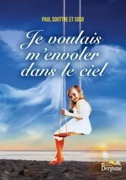 Je voulais m'envoler dans le ciel