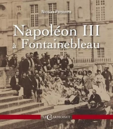 Napoléon III à Fontainebleau