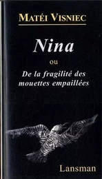 NINA OU DE LA FRAGILITE DES MOUETTES EMPAILLES