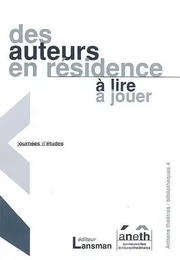 Des auteurs en résidence - à lire, à jouer