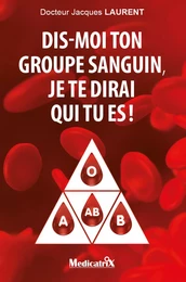 Dis-moi ton groupe sanguin, je te dirai qui tu es !