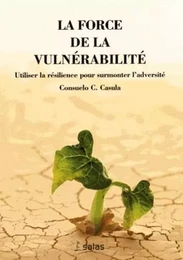 LA FORCE DE LA VULNERABILITE