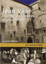 JEAN VILAR RACONTE AUX JEUNES ... ET AUX AUTRES