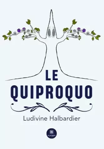 Le quiproquo - Ludivine Halbardier - LE LYS BLEU