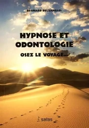 HYPNOSE ET ODONTOLOGIE: OSEZ LE VOYAGE...