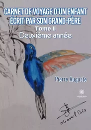 Carnet de voyage d’un enfant écrit par son grand-père  - Tome II - Deuxième année