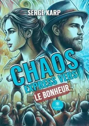 Chaos express vers le bonheur