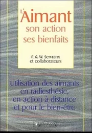 Aimant. son action. ses bienfaits