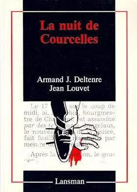 LA NUIT DE COURCELLES -  DELTENRE/LOUVET - LANSMAN