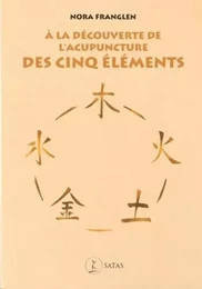 A la découverte de l'acupuncture des cinq éléments