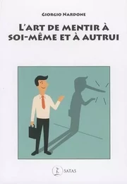 L'art de mentir à soi-même et à autrui