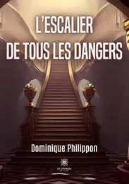 L’escalier de tous les dangers