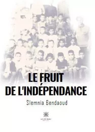 Le fruit de l'indépendance