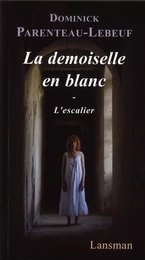 LA DEMOISELLE EN BLANC / L'ESCALIER