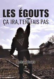 Les égouts - Ça ira, t’en fais pas