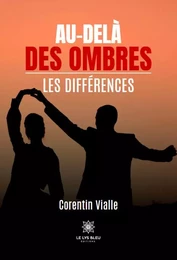 Au delà des ombres - Les différences