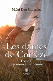 Les dames de Corrèze - Tome II : Le renouveau au féminin