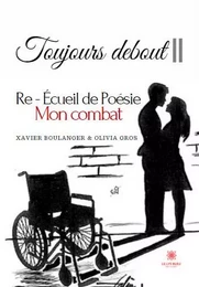 Toujours debout II - Re - Écueil de Poésie Mon combat