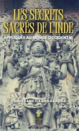 Les secrets sacrés de l’Inde appliqués au monde occidental