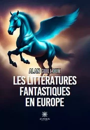 Les littératures fantastiques en Europe