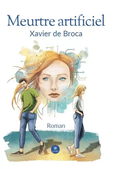 Meurtre artificiel - Xavier de Broca - LE LYS BLEU