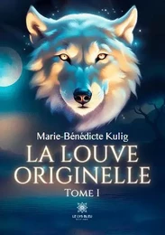 La louve originelle - Tome I