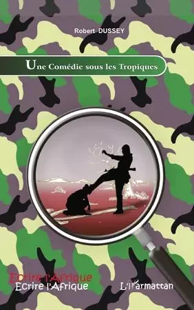 Une Comédie sous les tropiques - Robert Dussey - Editions L'Harmattan