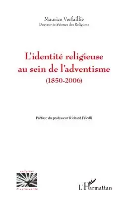 L'identité religieuse au sein de l'adventisme (1850-2006) - Maurice Verfaillie - Editions L'Harmattan