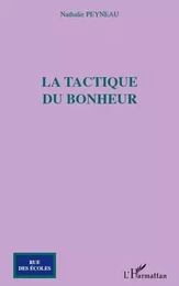 LA TACTIQUE DU BONHEUR