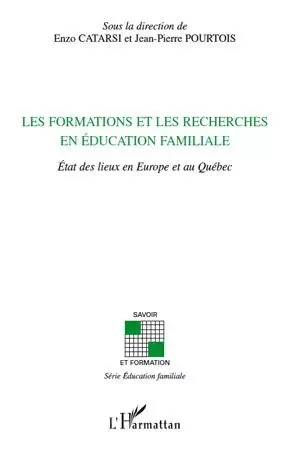 Les formations et les recherches en éducation familiale - Jean-Pierre Pourtois, Enzo Catarsi - Editions L'Harmattan