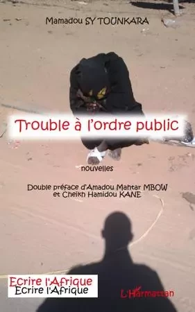 TROUBLE A L'ORDRE PUBLIC NOUVELLES - Mamadou Sy Tounkara - Editions L'Harmattan