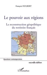 Le pouvoir aux régions (nouvelle édition)