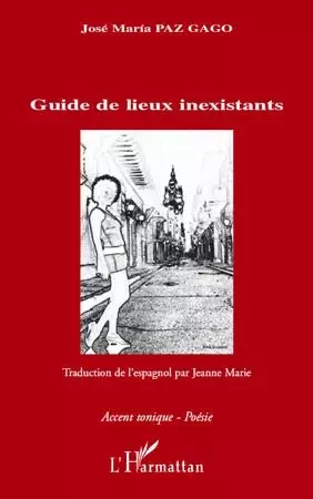 Guide de lieux inexistants - José Maria Paz Gago - Editions L'Harmattan