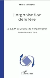 L'organisation délétère