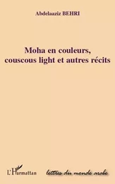 Moha en couleurs, couscous light et autres récits