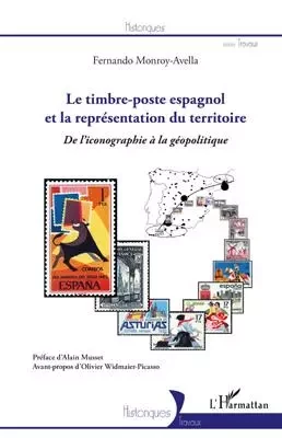 Le timbre-poste espagnol et la représentation du territoire - Fernando Monroy - Editions L'Harmattan