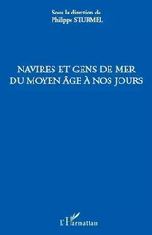 Navires et gens de mer du Moyen Age à nos jours