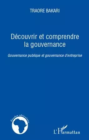 Découvrir et comprendre la gouvernance - Bakari Traore - Editions L'Harmattan