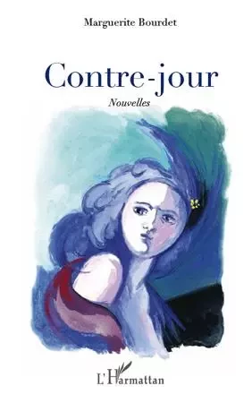 CONTRE JOUR   NOUVELLES - Marguerite Bourdet - Editions L'Harmattan