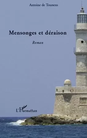 Mensonges et déraison - Antoine De Tounens - Editions L'Harmattan