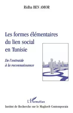 Les formes élémentaires du lien social en Tunisie - Ridha Ben Amor - Editions L'Harmattan