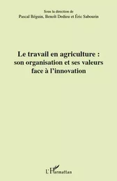 Le travail en agriculture : son organisation et ses valeurs face à l'innovation