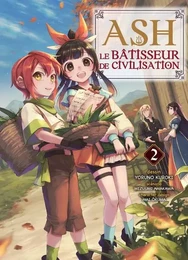 Ash, le bâtisseur de civilisation T02