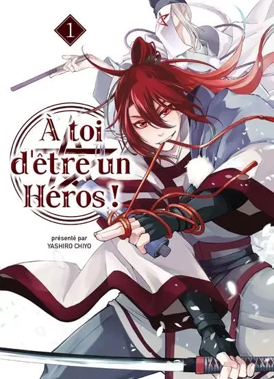 A toi d'être un héros ! T01 - Yashiro Chiyo - Komikku