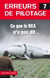 Erreurs de pilotage 7. Ce que le BEA n'a pas dit...