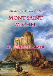 Histoire et découverte du mont saint Michel au péril de la mer