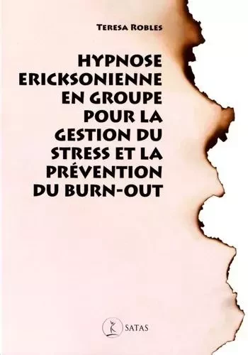 Hypnose ericksonienne en groupe pour gérer le stress et prévenir le burnout - T. Robles - SATAS