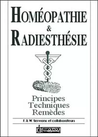 Homéopathie et radiesthésie - Félix Servranx, William Servranx - SERVRANX EDITIONS ET LABORATOIRES