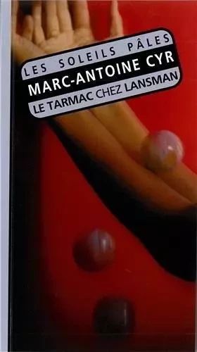 LES SOLEILS PALES -  MARC-ANTOINE CYR - LANSMAN